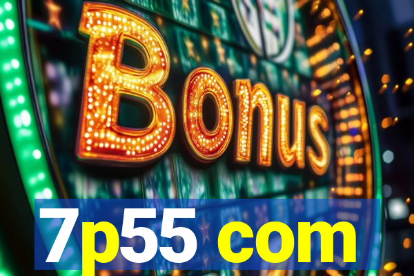 7p55 com